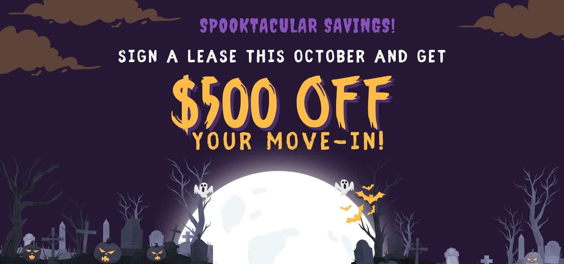 Spooktacular savings! Sign a lease this October and get $500 off your move-in!